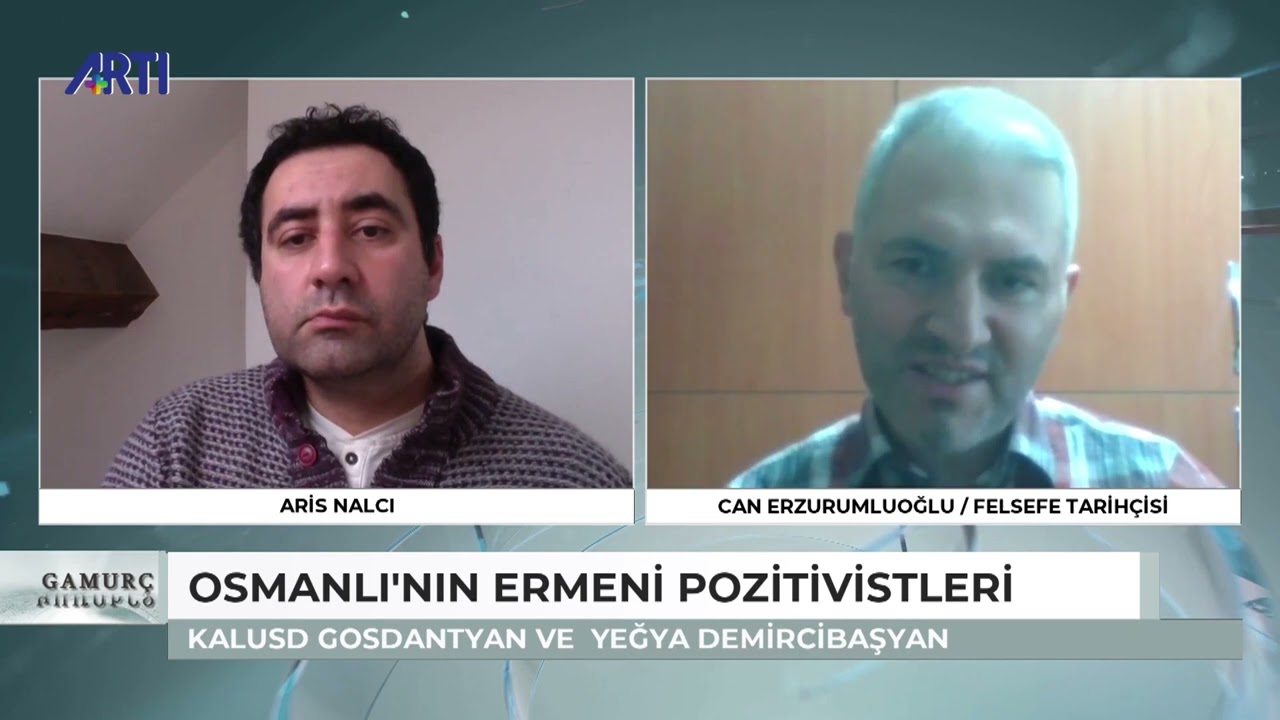 Osmanlı'nın Ermeni Pozitivistleri   Can Erzurumluoğlu   Aris Nalci ile Gamurç