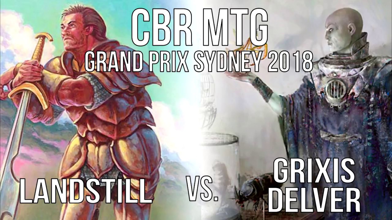 CBR MTG GP SYDNEY 18 LEGACY - Landstill vs Grixis Delver