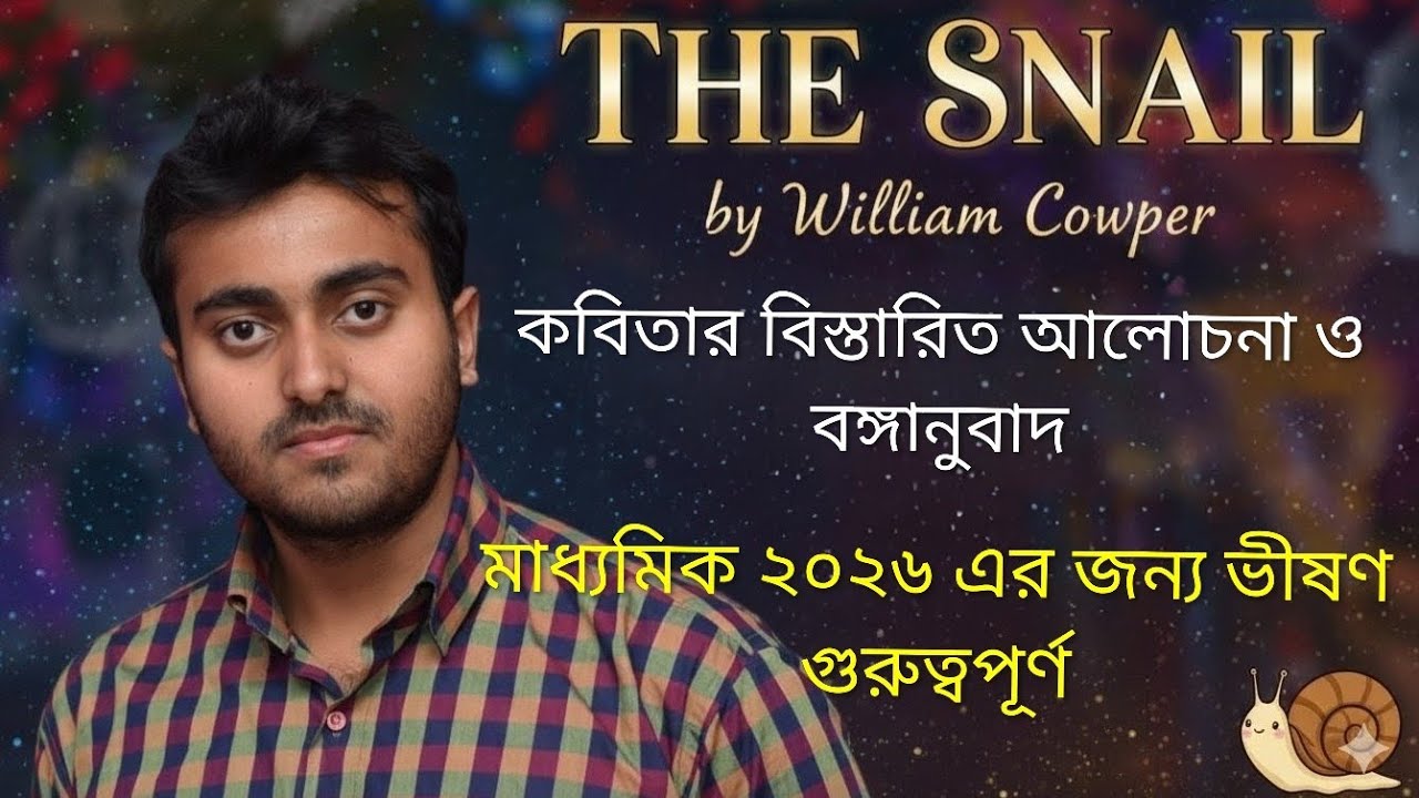 CLASS 10 Text- THE SNAIL. Complete explanation in Bangala