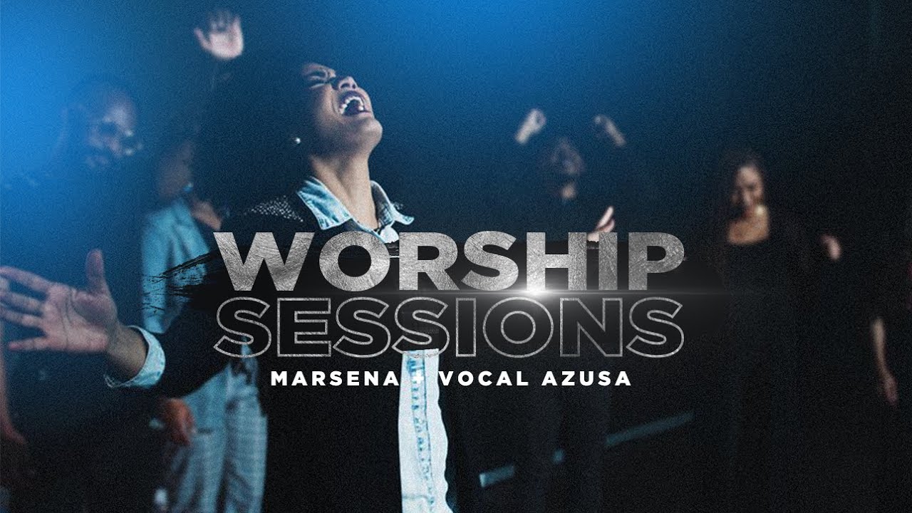 MARSENA + VOCAL AZUSA | WORSHIP SESSIONS