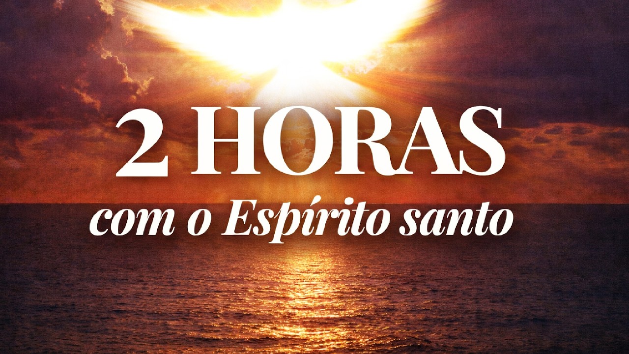 FUNDO MUSICAL ORAÇÃO | 2 Horas com Deus - Oração, Devocional, Leitura, Dormir, Momentos de Orações
