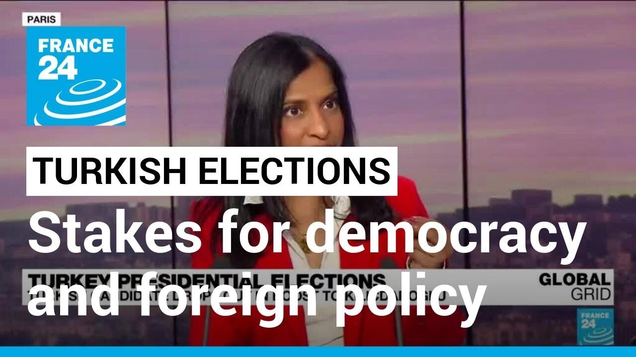 Turkish Elections: Stakes for democracy and foreign policy &bull; FRANCE 24 English