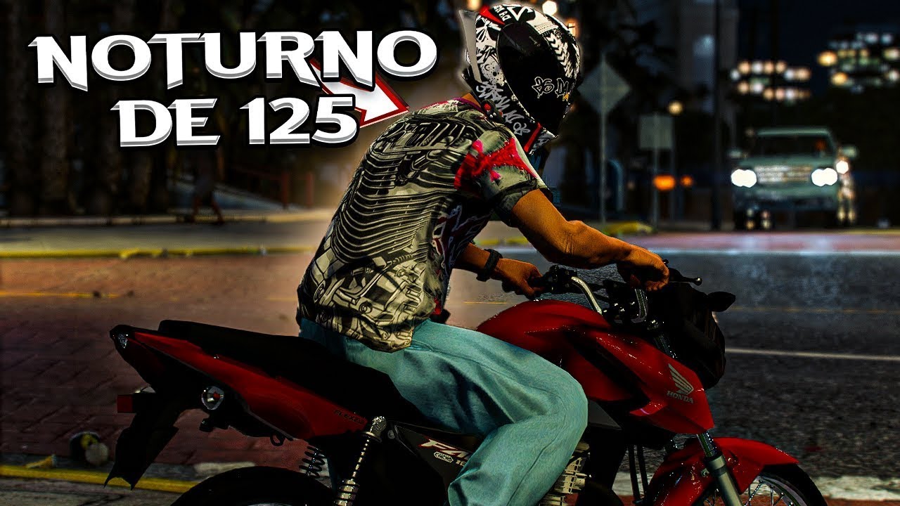 NOTURNO DE 125 MONTADINHA É MUITA VIVENCIA 🔥 GTA VIDA REAL