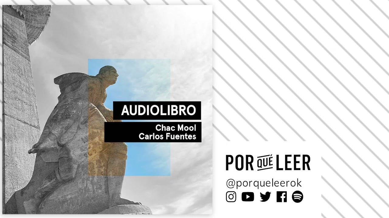CHAC MOOL - Carlos Fuentes | Audiolibros Por qué leer | Audiolibro voz humana