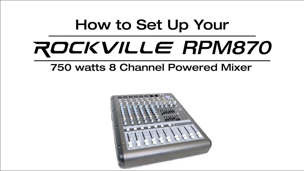 How to Set Up Your Rockville RPM870 8 Channel 750w RMS Powered Mixer w/USB, Effects, 8 XDR2 Mic Pres