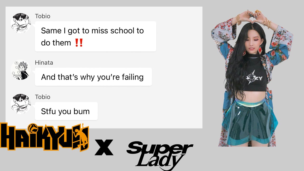 [Super Lady] || Haikyuu x (G)-Idle || Kiorsai || Haikyuu texts