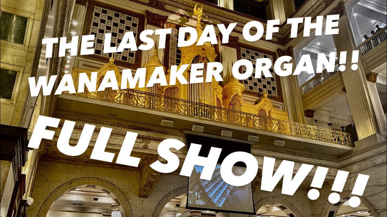 Closing of the Wanamaker Building | Last show of the Pipe Organs | Center City Philadelphia.