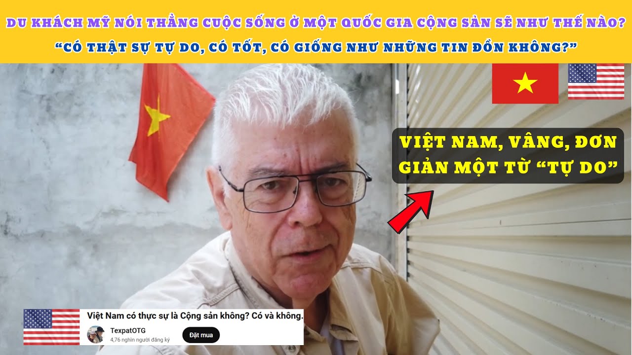 Du khách Mỹ sống ở VN 6 năm nói thẳng cuộc sống của một Quốc gia Cộng sản sẽ như thế nào? Có tự do ?