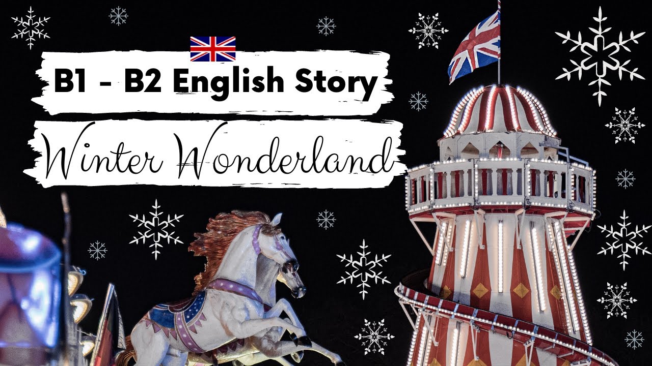 INTERMEDIATE ENGLISH STORY 🎡 Winter Wonderland ⛸️ B1 - B2 | Level 4 - 5 | BRITISH ENGLISH SUBTITLES
