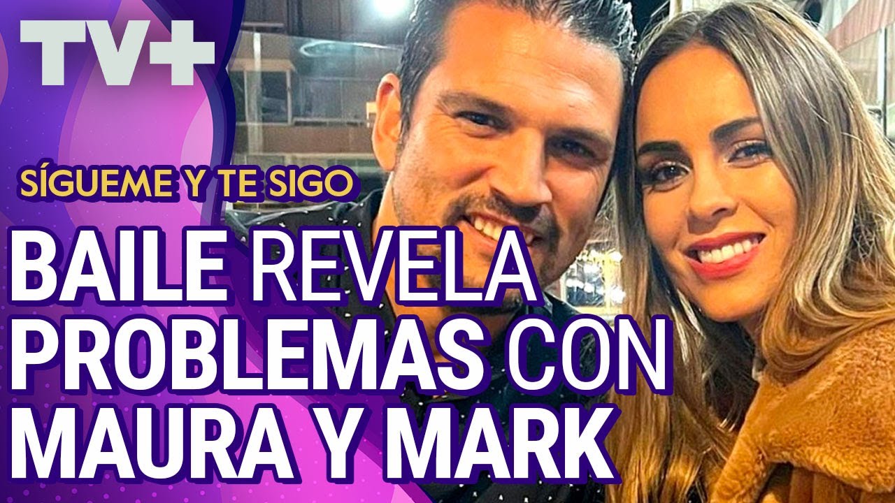 Baile revela problemas con Maura y Mark González
