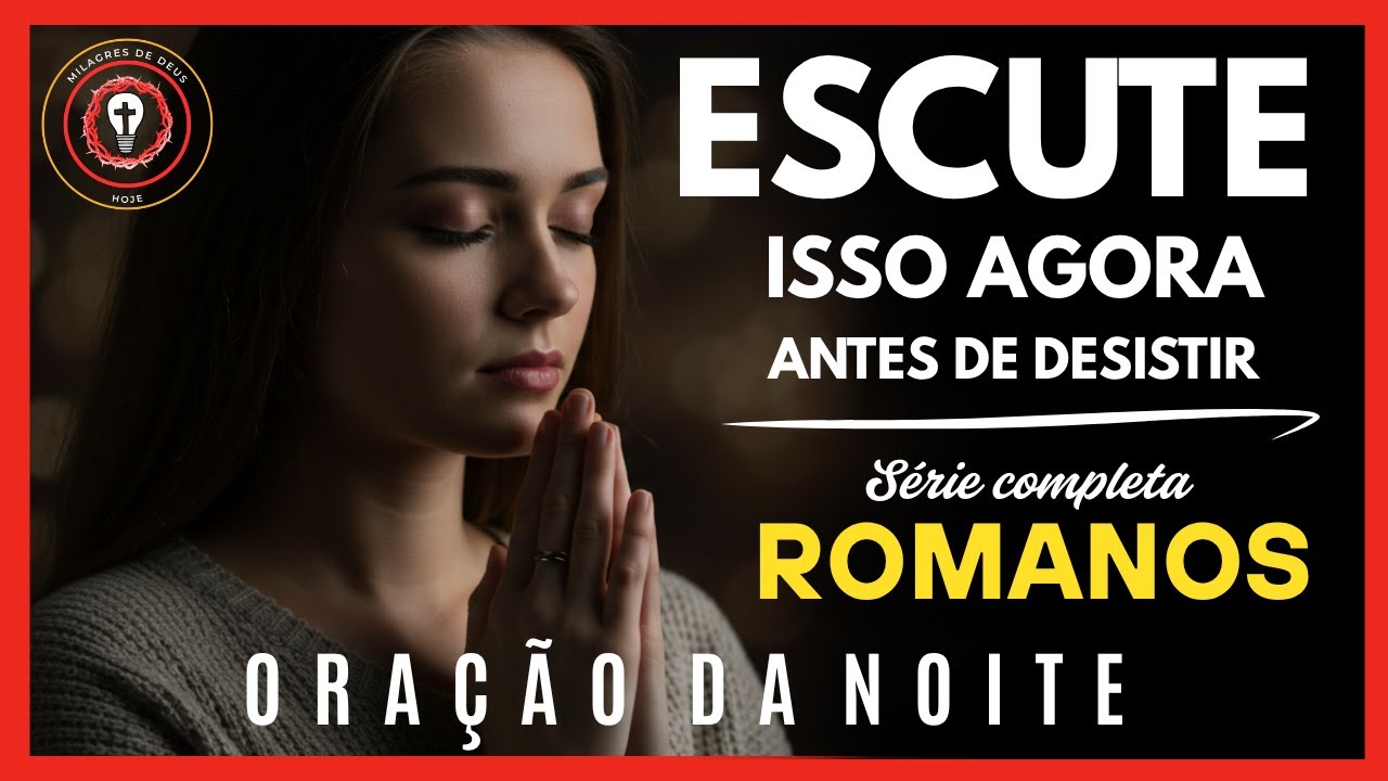 [ORAÇÃO DA NOITE] Qual é o Segredo para Levantar mais Rápido após uma Queda?  | Romanos 1|