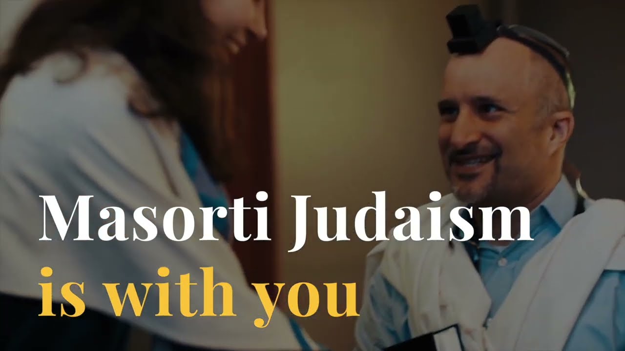 Masorti Judaism. Your whole self. Your whole life.