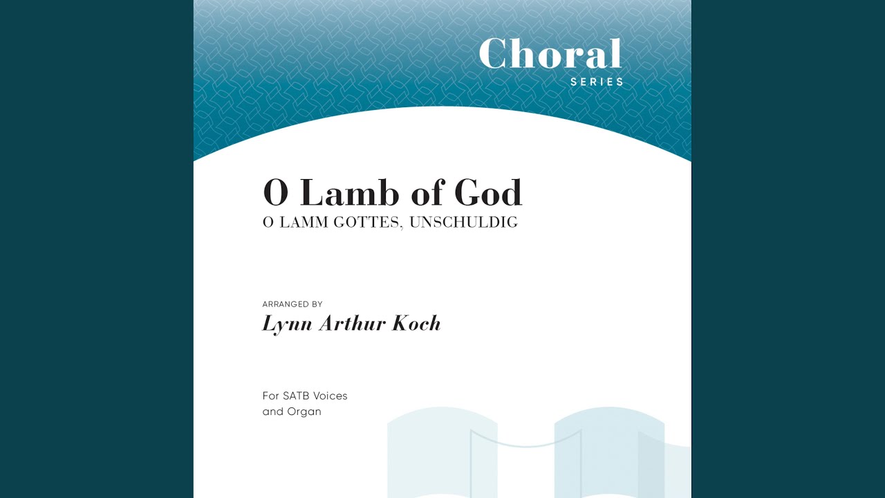O Lamb of God (feat. Lynn Arthur Koch)
