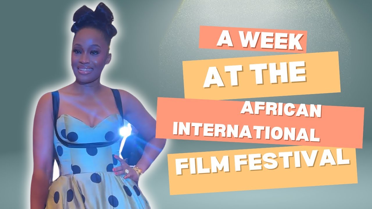 INSIDE THE AFRICAN INTERNATIONAL FILM FESTIVAL#nigerianfilms