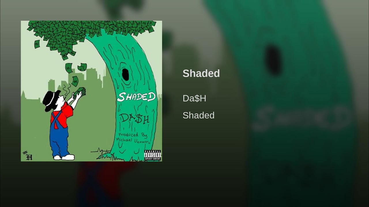 Da$H - Shaded (Prod. Michael Uzowuru) [Official Audio]
