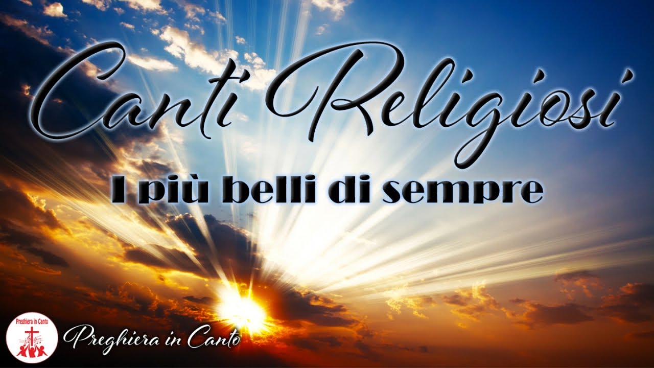 15 CANTI RELIGIOSI: I più belli di sempre - Canti Religiosi & Musica Cristiana