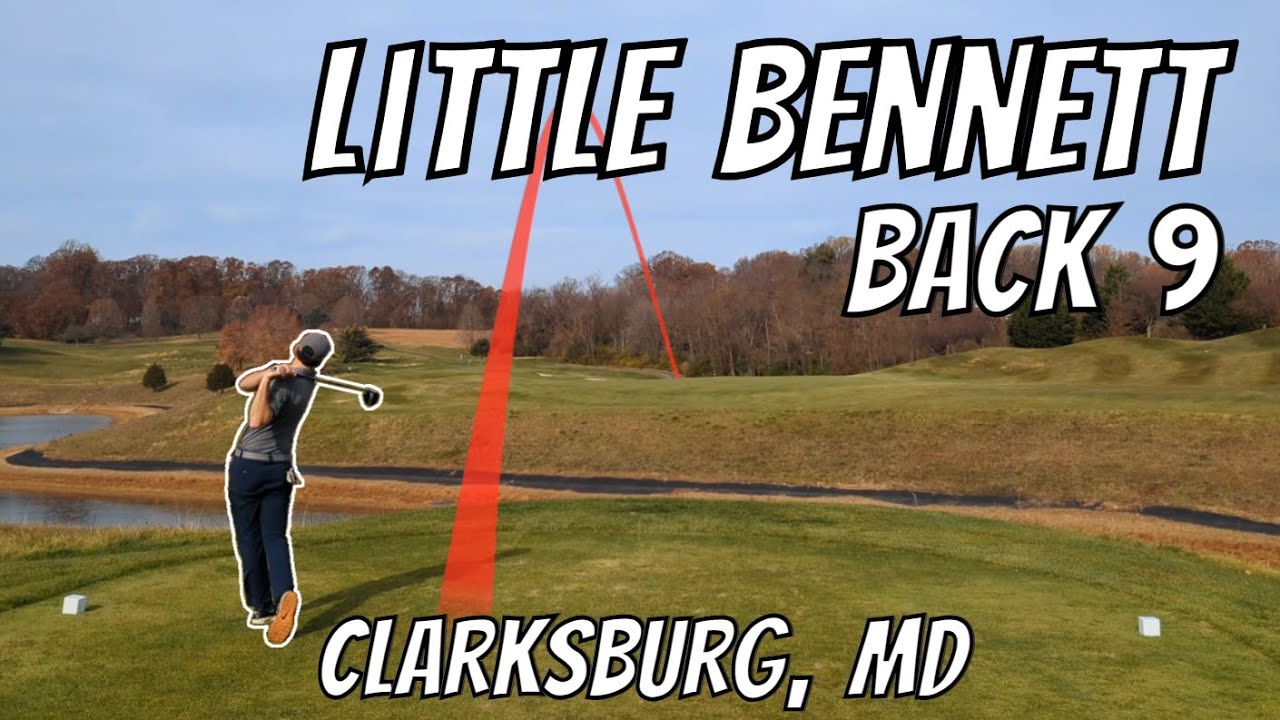 Little Bennett Back 9 - Shot by Shot