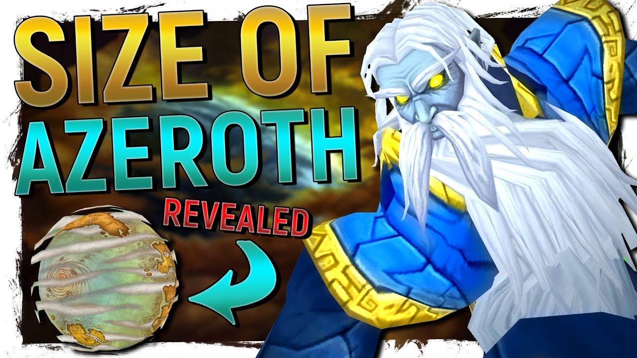 The True Size of Azeroth, THE PLANET, Revealed! - World of Warcraft