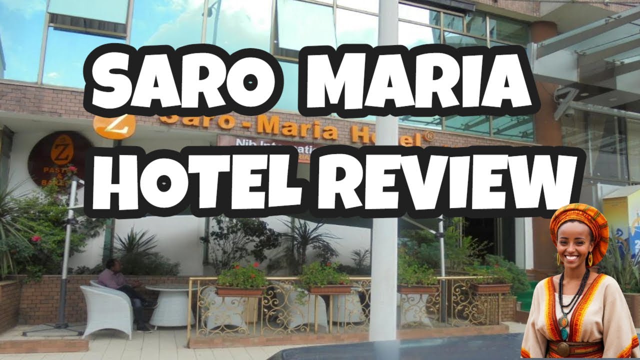 Saro Maria Hotel Review | Addis Ababa, Ethiopia. [Full Hotel Review]