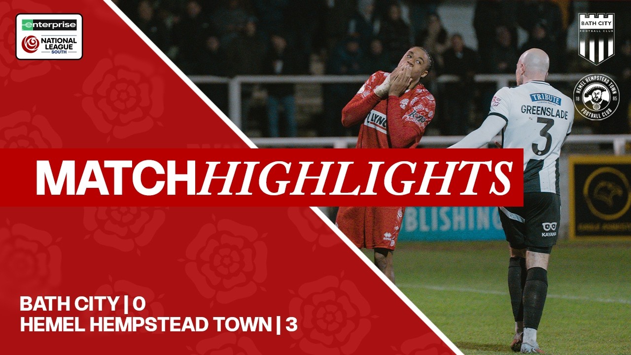 MULTI-CAM MATCH HIGHLIGHTS | Bath City 0-3 Hemel Hempstead Town | National League South