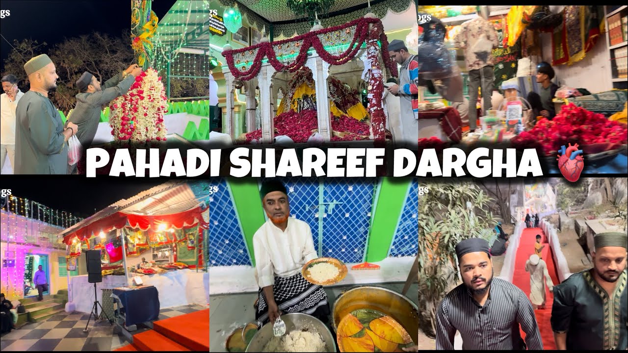 PAHADI SHAREEF DARGHA HYDERABAD TELENGANA || Urs E Shareef Days 