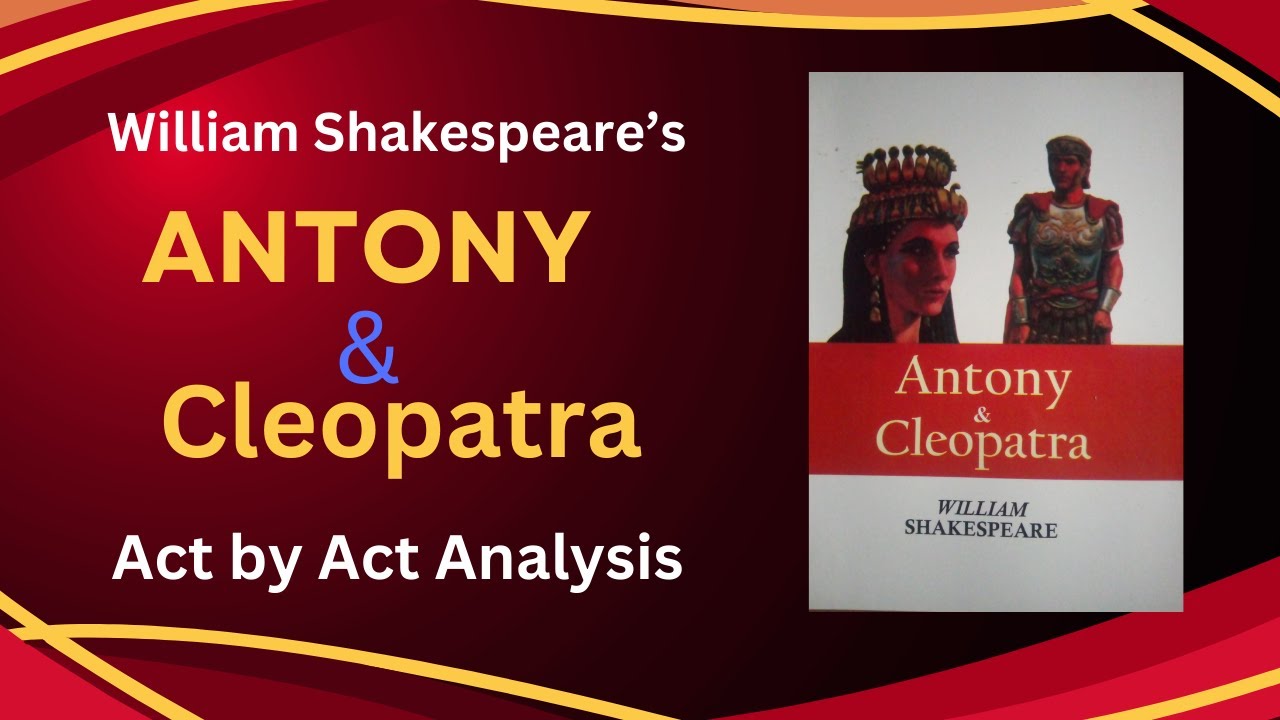 Antony and Cleopatra : Act by Act Analysis (WAEC Literature-in-English 2026-2030 Syllabus)