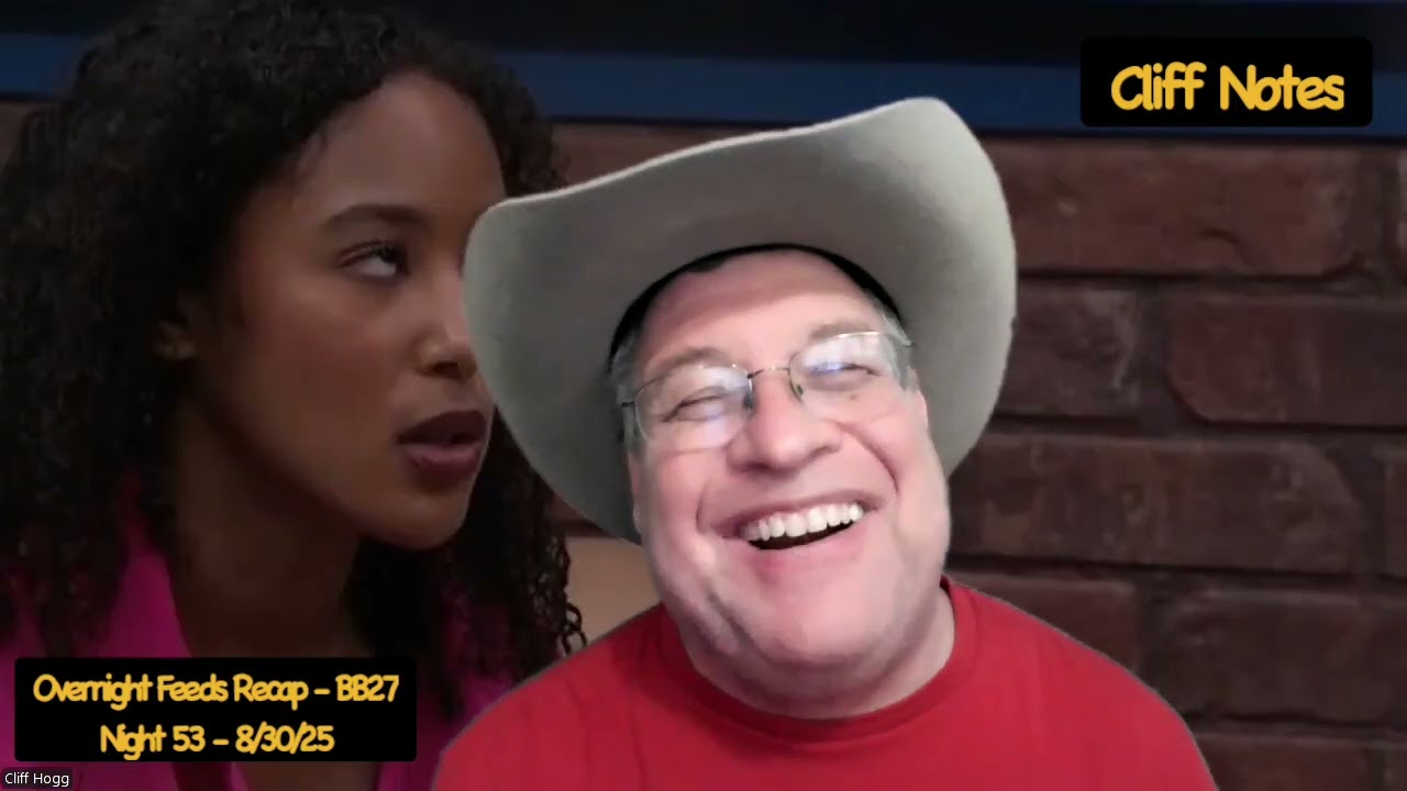 Night 53 - Overnight Feeds Recap - Big Brother 27 - 8/30/25 - Cliff Notes