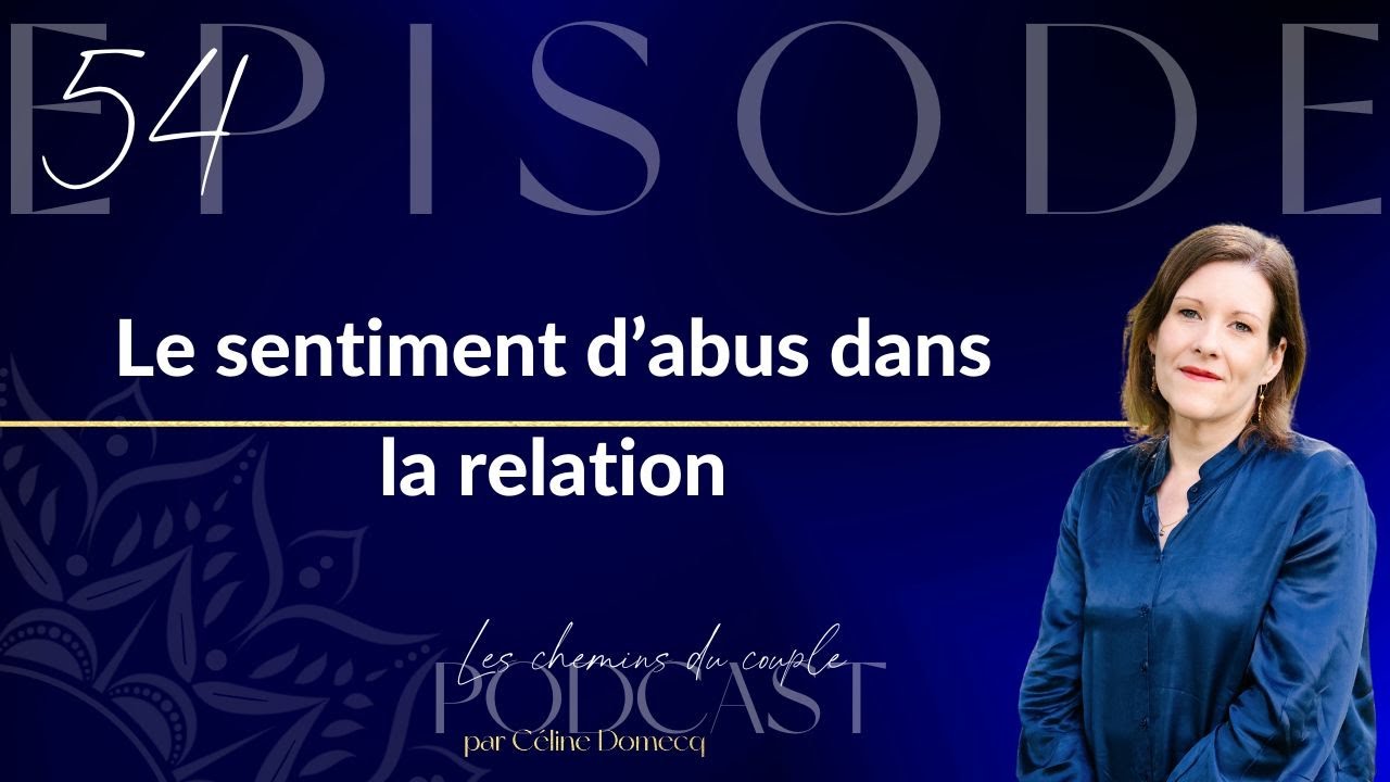 Épisode 54 : Le sentiment d’abus dans la relation