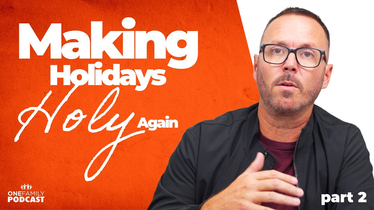 11-2-25 | Stephen Hogue | Episode 33 | Making Holidays Holy Again | Part 2