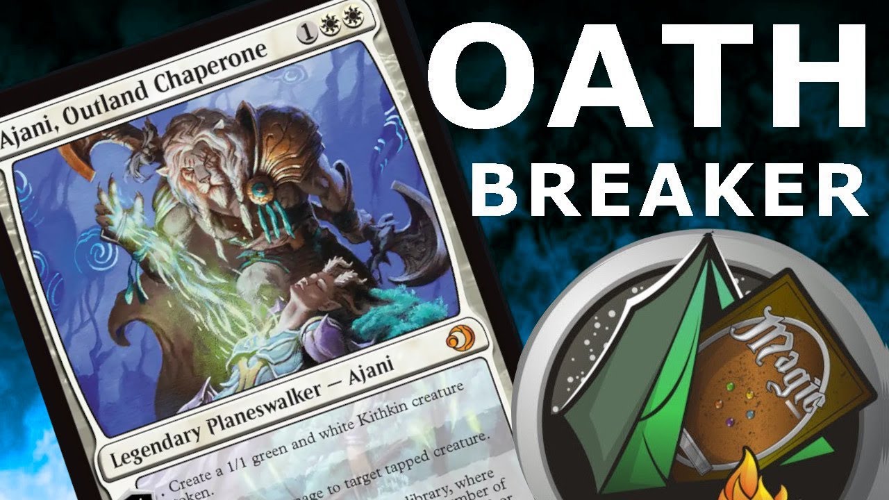 Ajani Outland Chaperone OATHBREAKER!