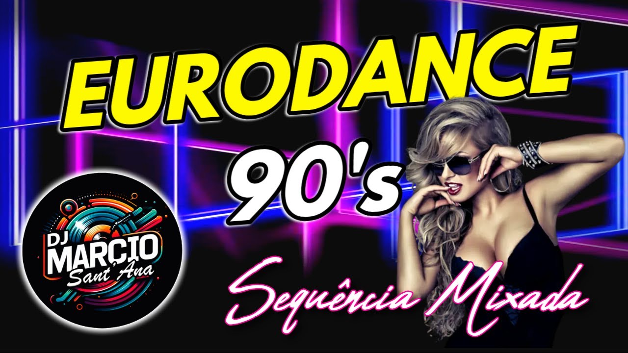 EURODANCE 90's - Sequência mixada -  DJ Marcio Sant'Ana SETMIX #21 2025