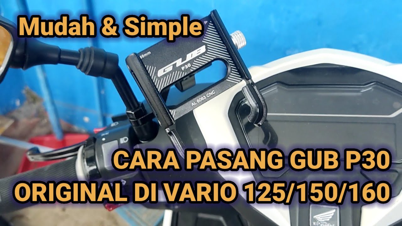 CARA PASANG GUB P30 DI VARIO 125/150/160 PHONE HOLDER