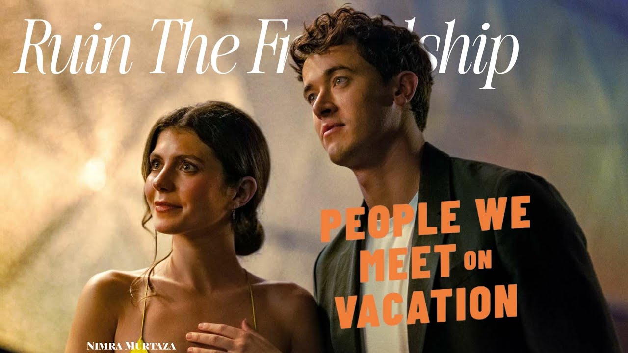 Alex and Poppy || Ruin the friendship (People we meet on vacation) 