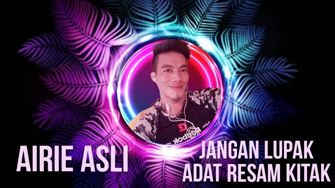 #lyricsvideo | Airie Asli - Jangan Lupak Adat Resam Kitak #LaguOA