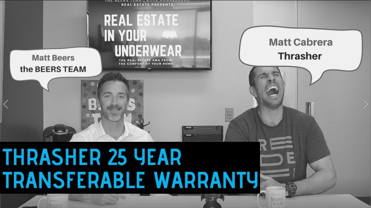 Thrasher's UNMATCHED 25 Year Transferable Warranty  [Real Estate In Your Underwear]