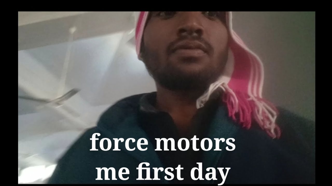 First day company me #force #motors #company#subscribe #trending #comment #youtuber#like#viralvideos