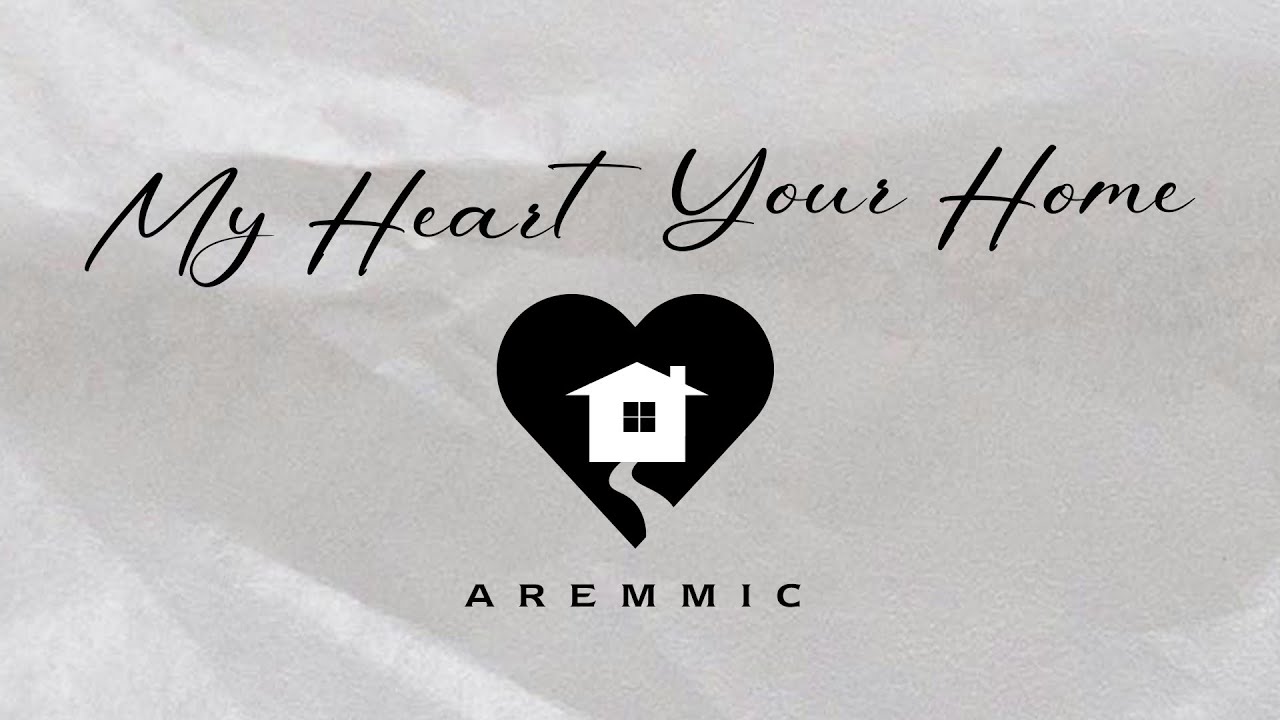 Aremmic Xpressions: My Heart + Your Home