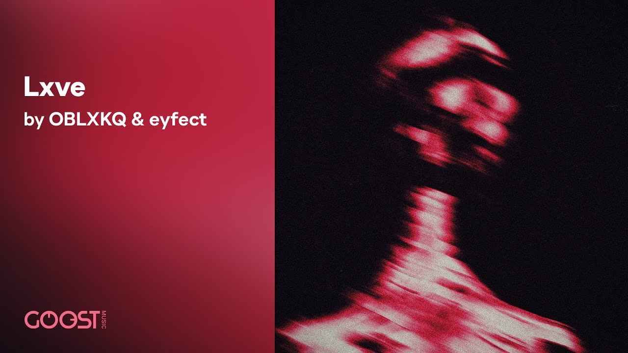 OBLXKQ, eyfect - Lxve (Official Audio)