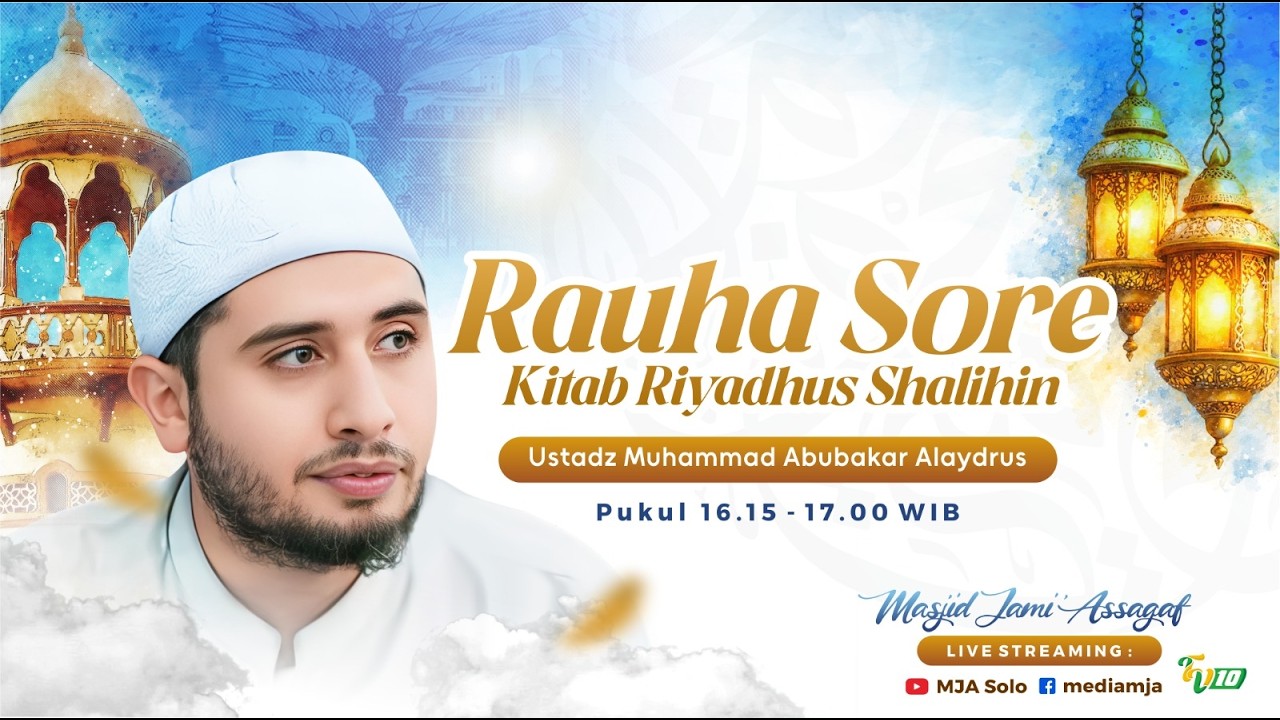 🔴Rauha Sore | Kitab Riyadhus Sholihin | Ustadz Muhammad Alaydrus | Semarak Ramadhan 1447H 13/3/2026