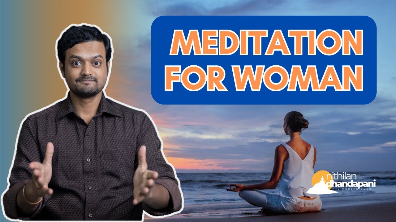 நமது சக்தியை நாம் புரிந்துகொண்டால் கிடைக்கும் அற்புத ஆற்றல் | Meditation method for Woman | ND