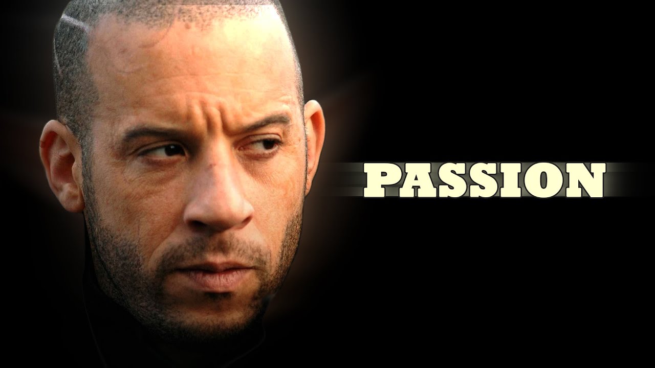 VIN DIESEL | PASSION