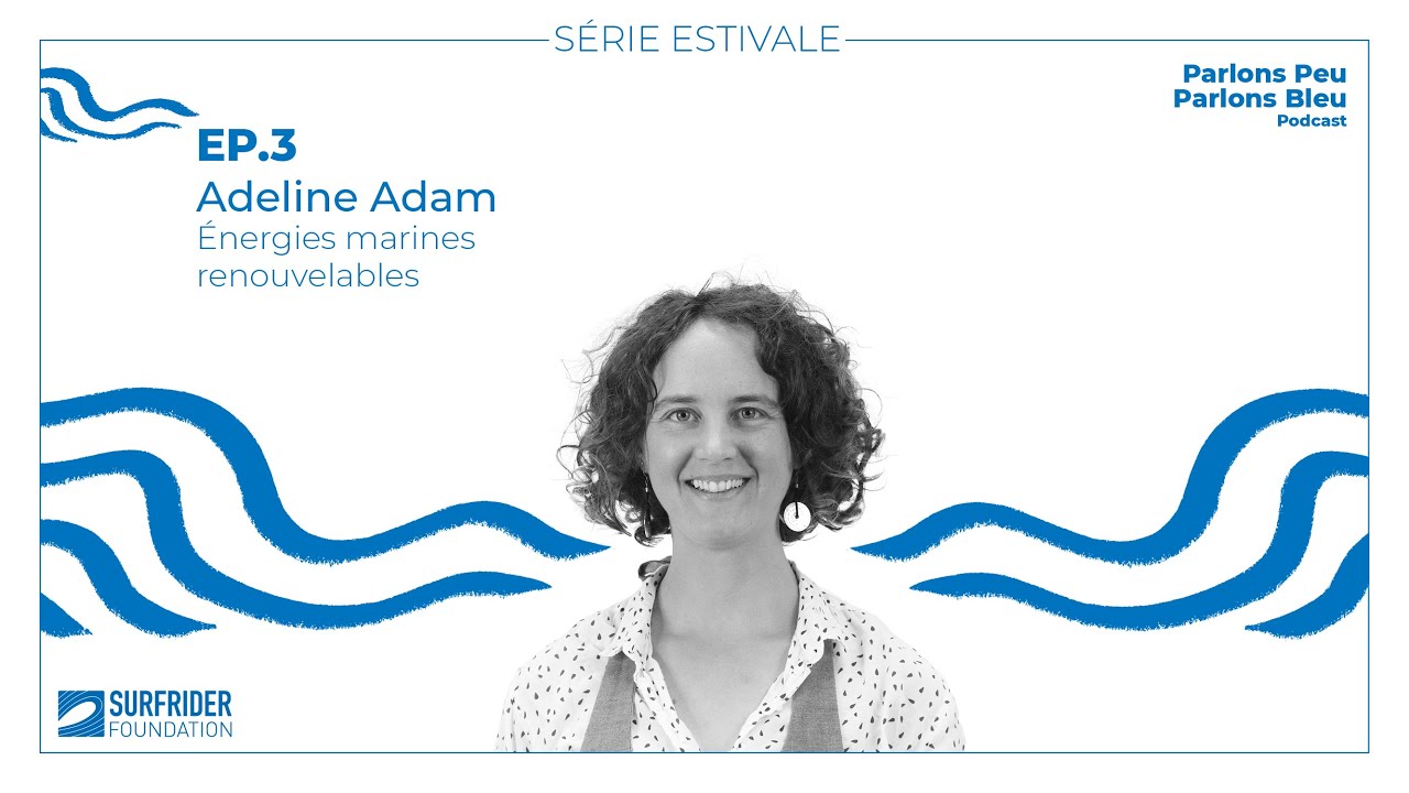 EP 3 - Adeline Adam : Energies Marines Renouvelables, quels enjeux ?