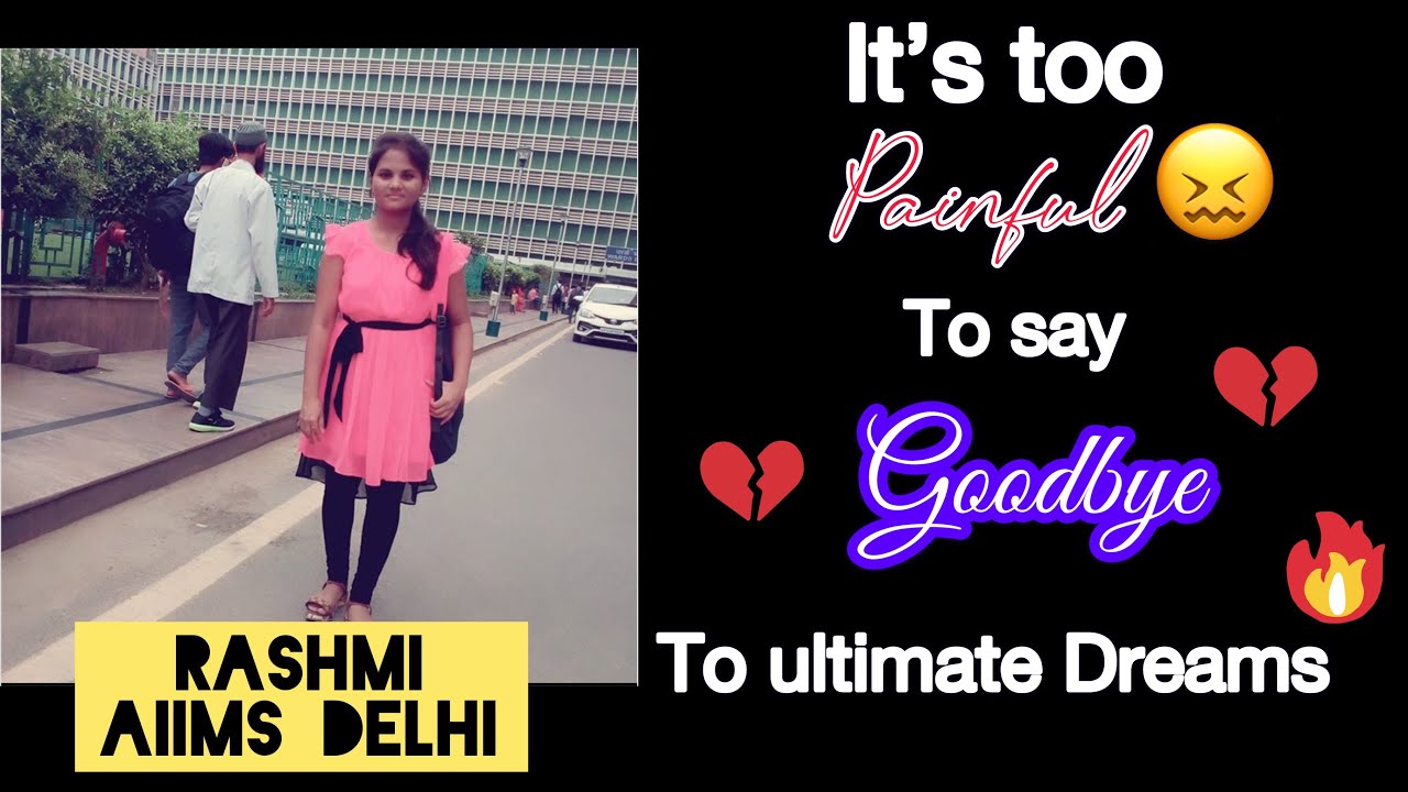 When I failed at my Bests, NEET failure Story, Failed in AIIMS exam. Rashmi, AIIMS Delhi