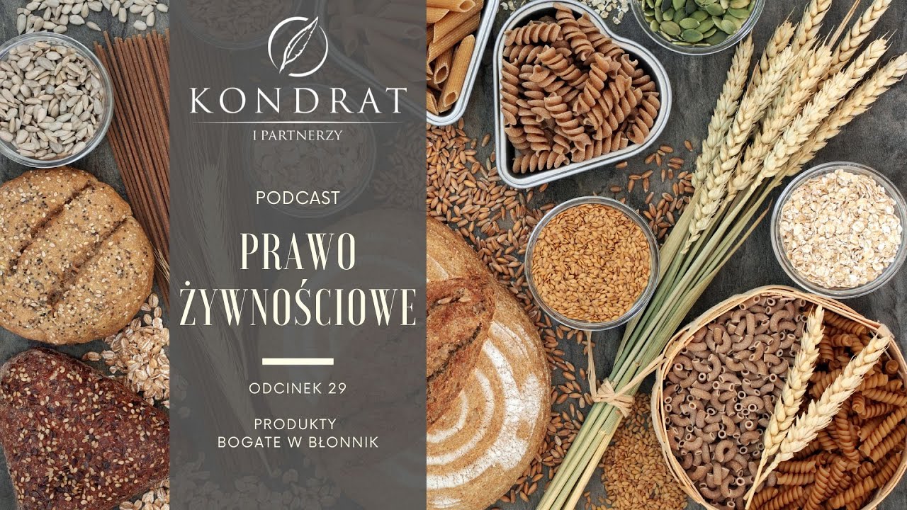 PRAWO ŻYWNOŚCIOWE PODCAST „Produkty bogate w błonnik”