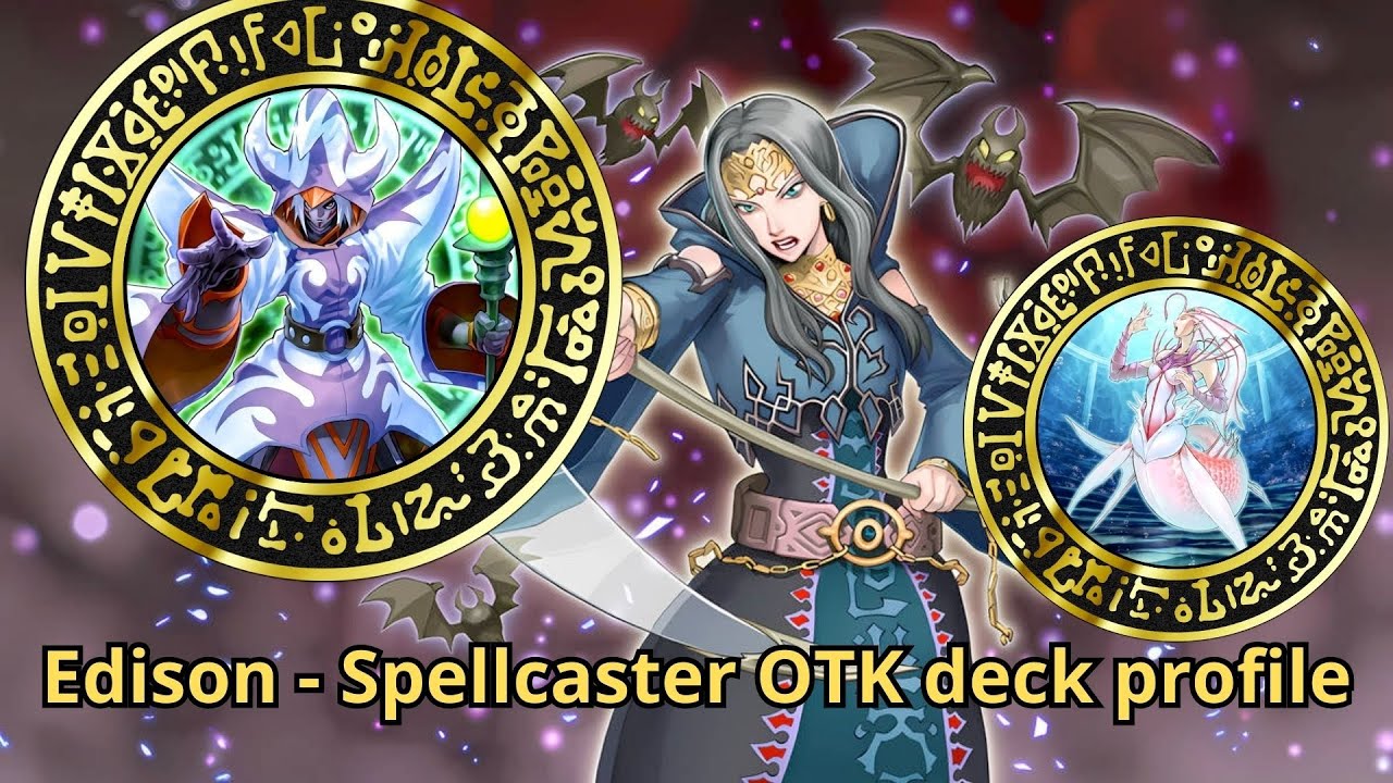 Edison - Spellcaster OTK - Deck discussion & replays