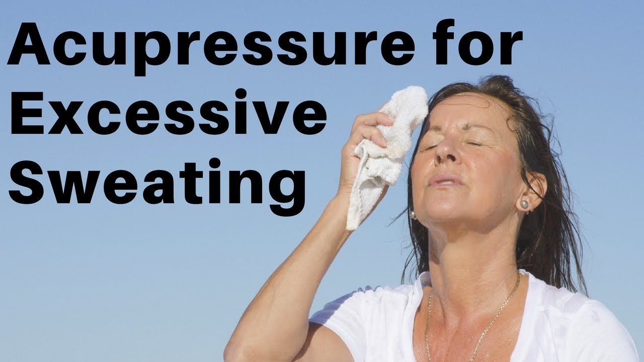 Acupressure Points for Excessive Sweating (Hyperhidrosis) - Massage Monday 355
