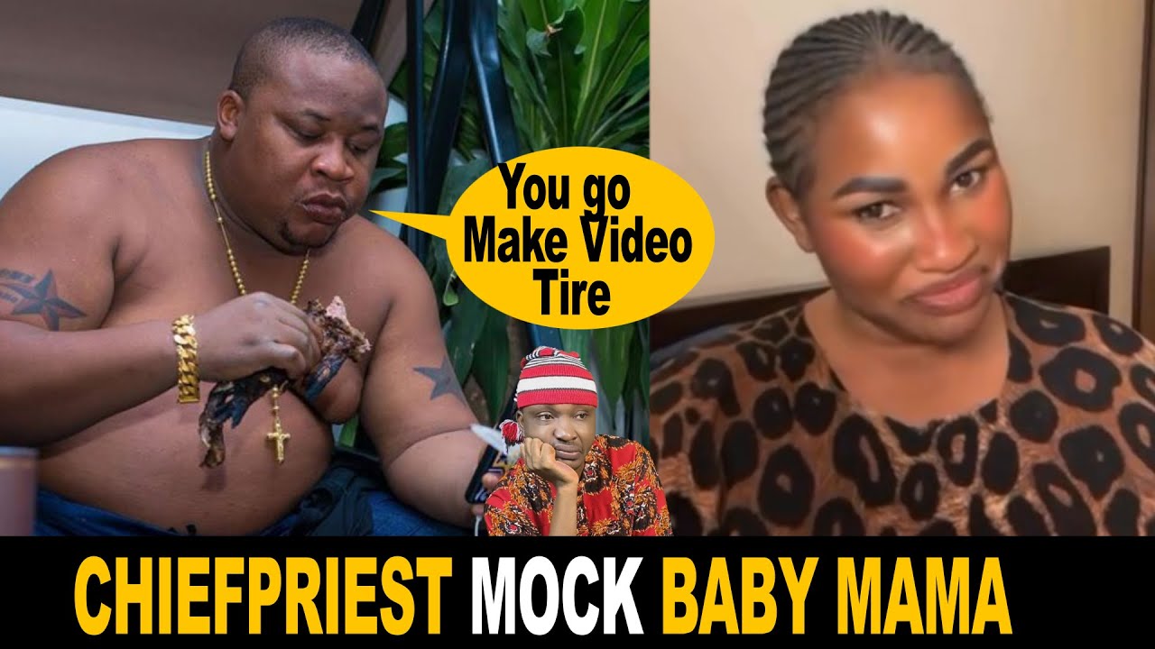 Chief Priest Mock Baby Mama Helen Ati 