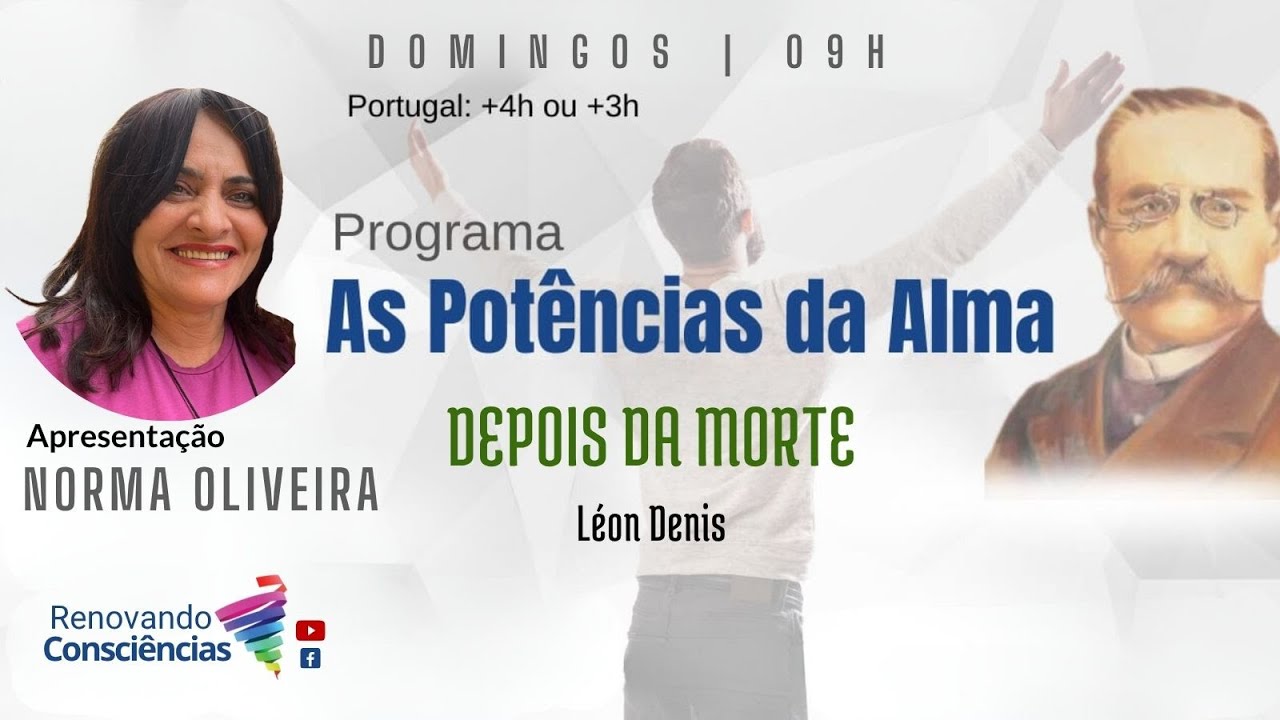 DEPOIS DA MORTE - LEON DENIS E AS POTÊNCIAS DA ALMA - NORMA OLIVEIRA (SE)