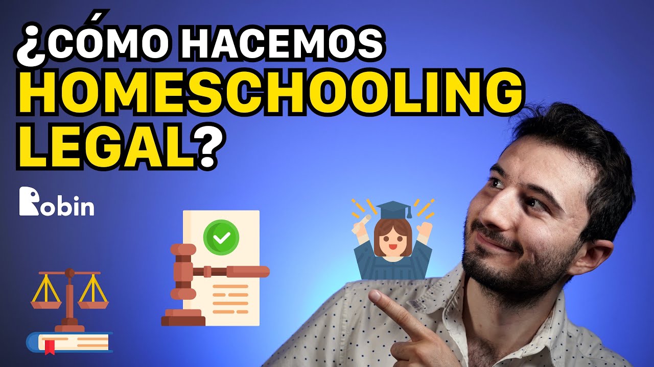 ¿Cómo hacemos HOMESCHOOL LEGAL? - México, Latinoamérica y España - Escuela Robin