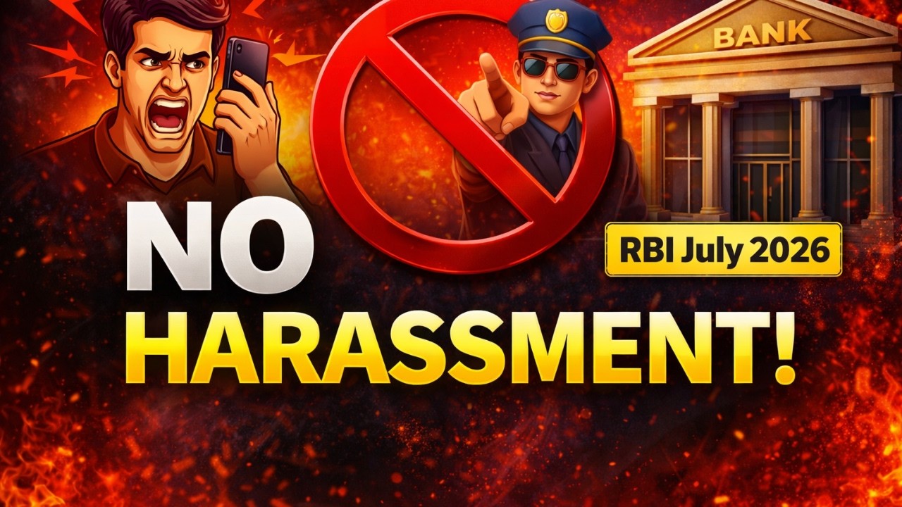 RBI New Rules for Recovery Agents | No Harassment to the borrowers by recovery agents from July 2026